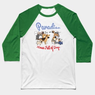 Paradise is a House full of Dogs Baseball T-Shirt